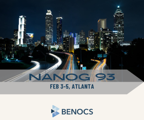 In the background the nighttime skyline of Atlanta, USA. The text reads: NANOG 93, Feb 3-6, Atlanta. At the bottom is the BENOCS logo.